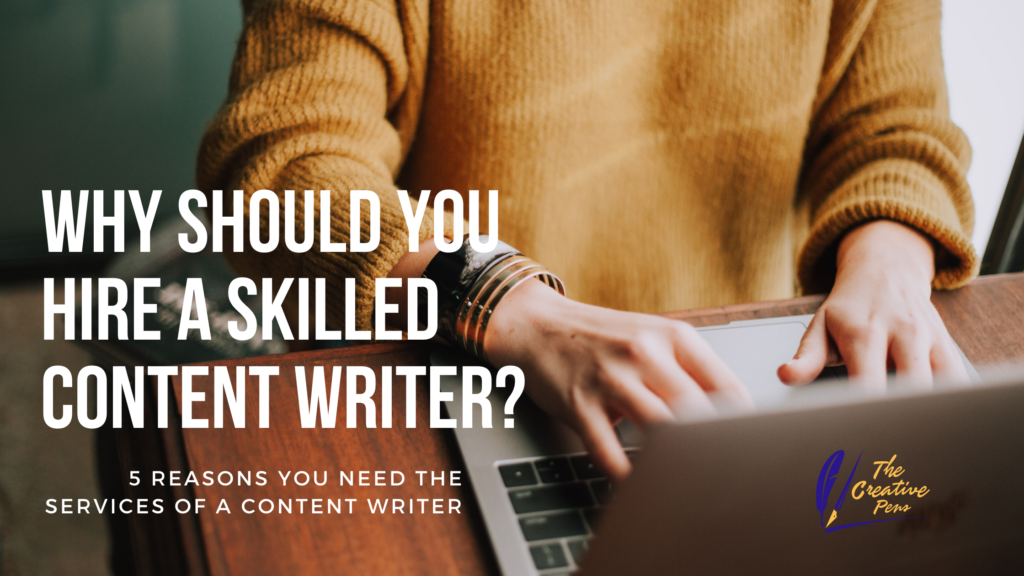 5 reasons you need a skilled content writer